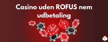 Casino Sider Uden RoFUS Alt Du Behøver at Vide